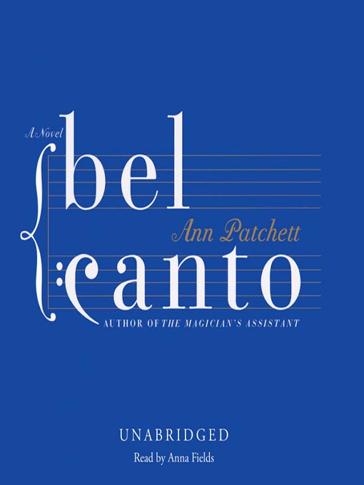 Title details for Bel Canto by Ann Patchett - Wait list